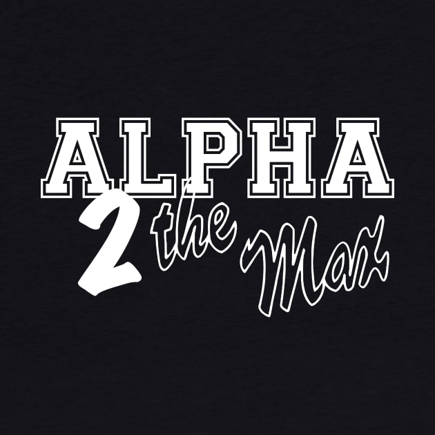 Alpha 2 The Max by LowEffortStuff